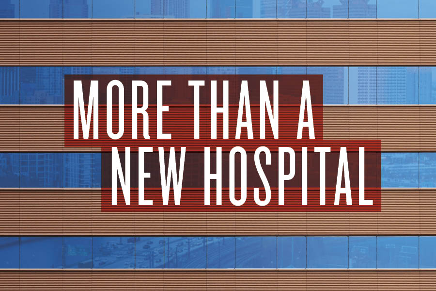 more than a new hospital